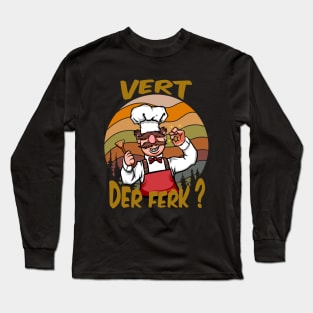 Vert Der Ferk cook Swedish Chef Long Sleeve T-Shirt